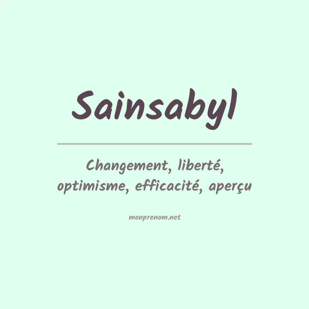 Signification du prénom Sainsabyl