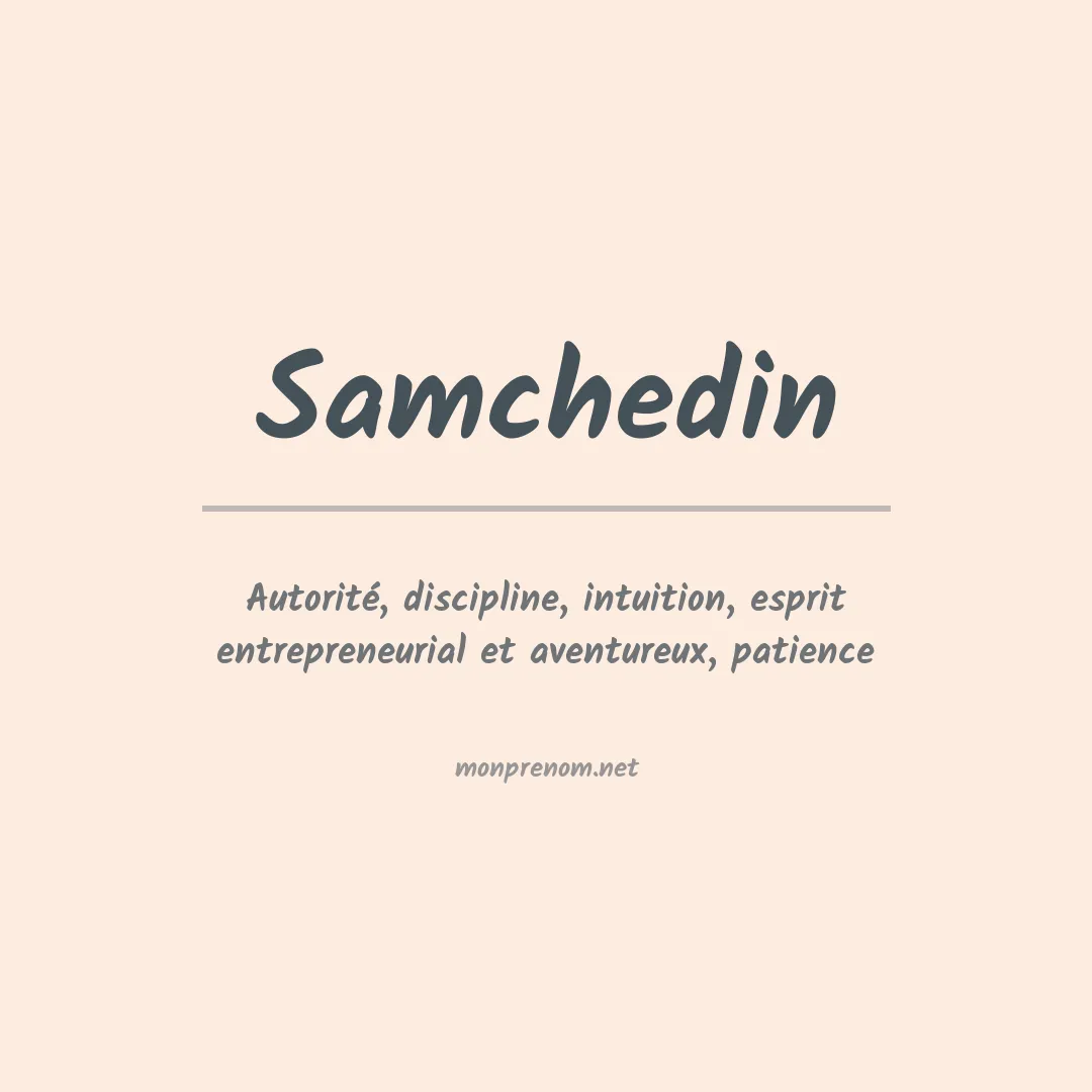 Signification du prénom Samchedin