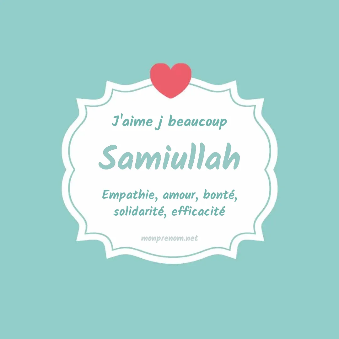 J'aime beaucoup Samiullah
