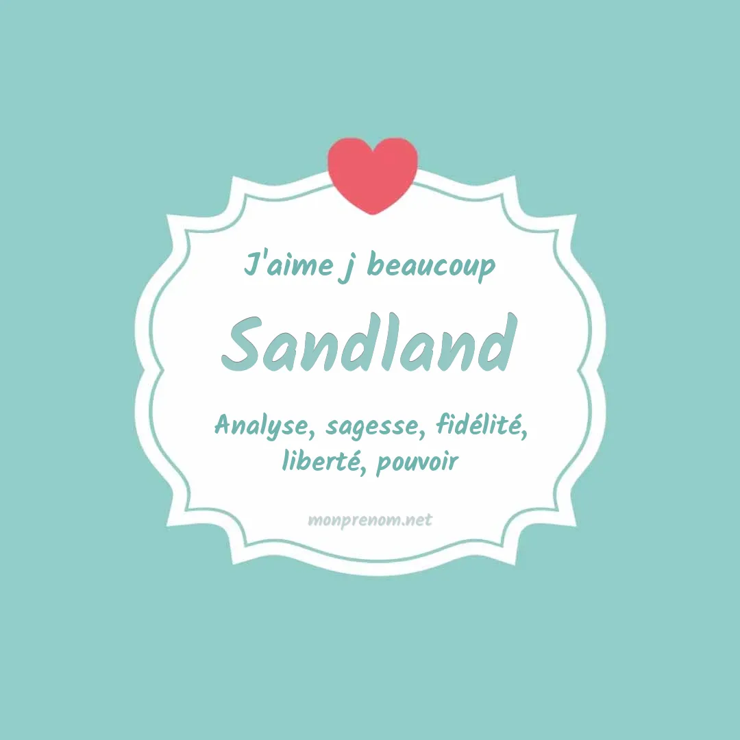 J'aime beaucoup Sandland