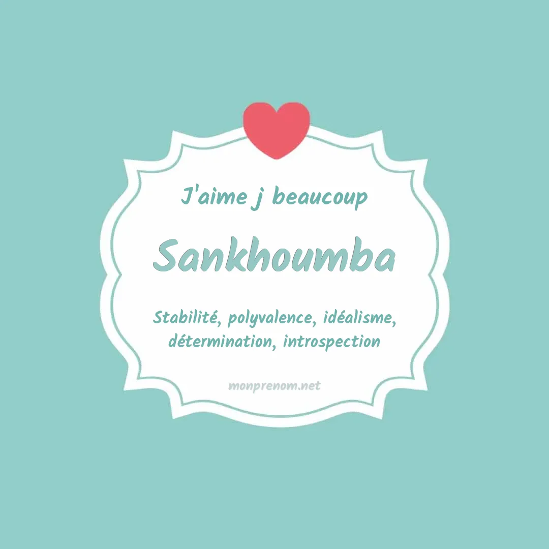 J'aime beaucoup Sankhoumba