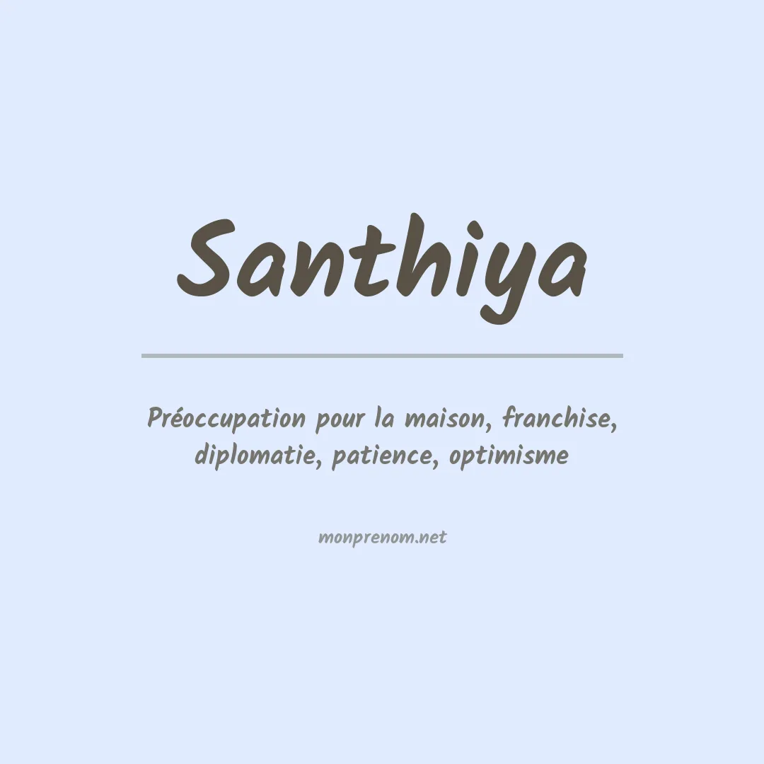 Signification du prénom Santhiya