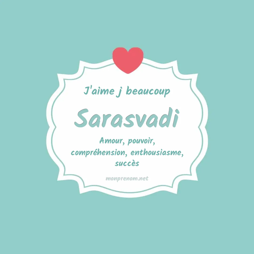 J'aime beaucoup Sarasvadi