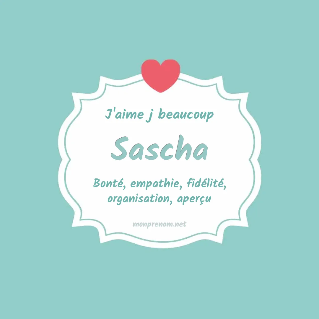 J'aime beaucoup Sascha