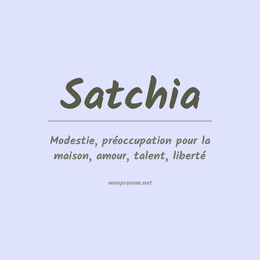 Signification du prénom Satchia