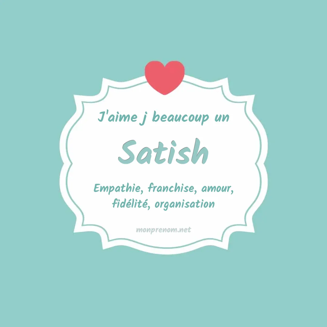 J'aime beaucoup Satish