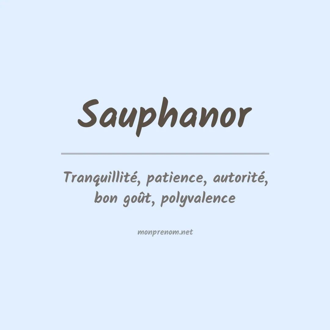 Signification du prénom Sauphanor