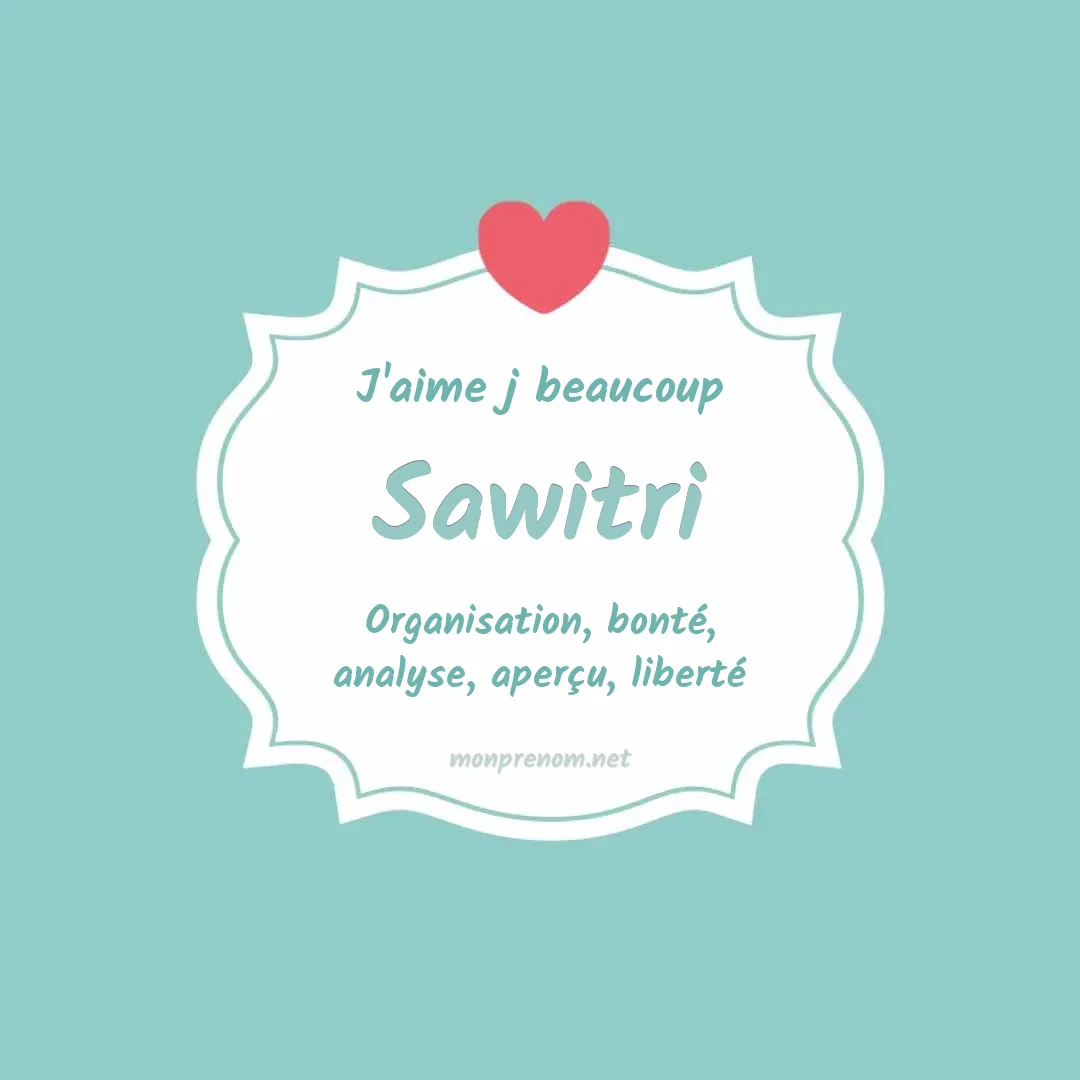 J'aime beaucoup Sawitri