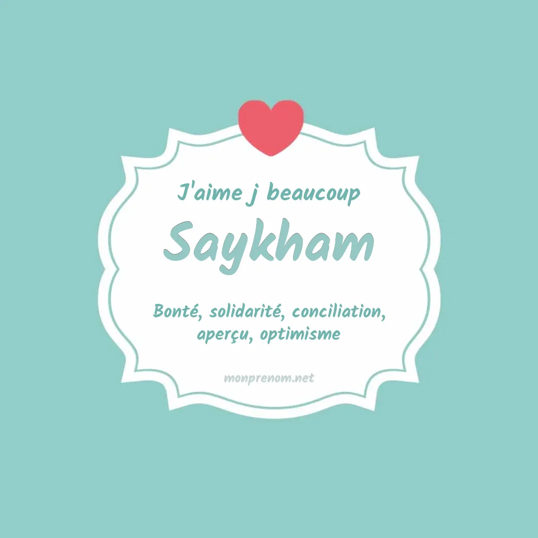 J'aime beaucoup Saykham