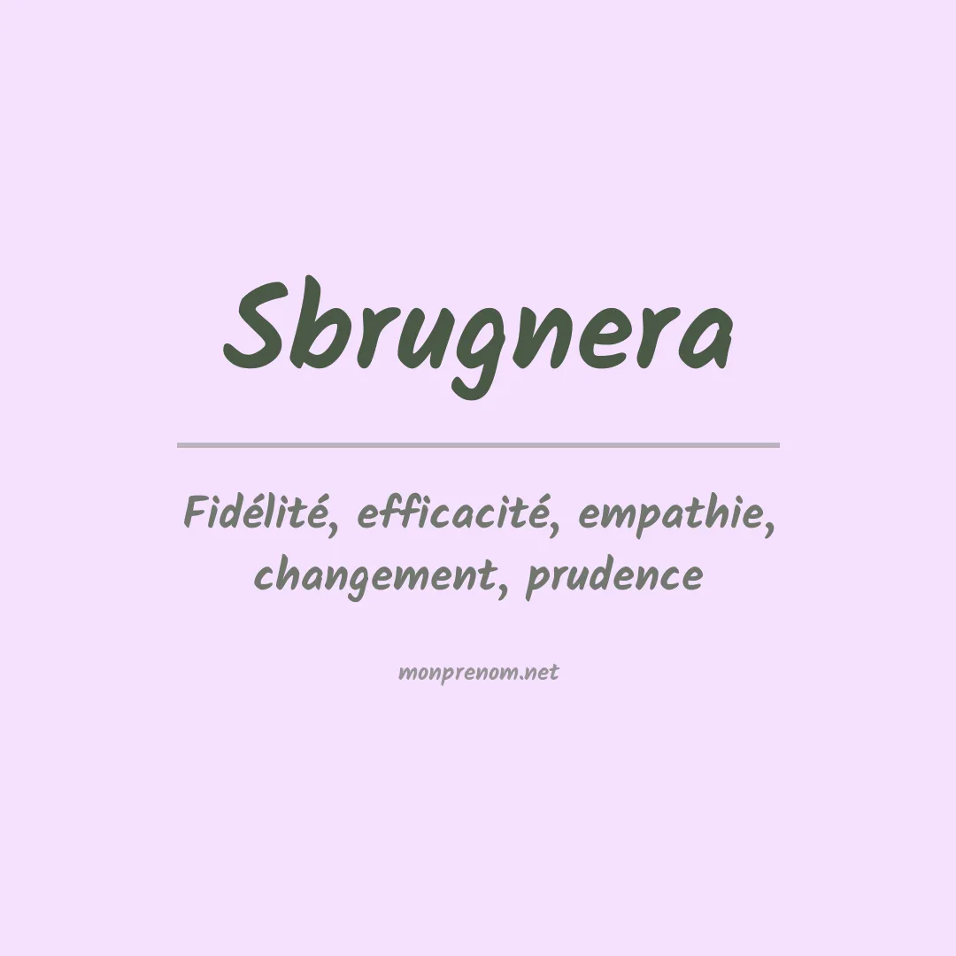 Signification du prénom Sbrugnera
