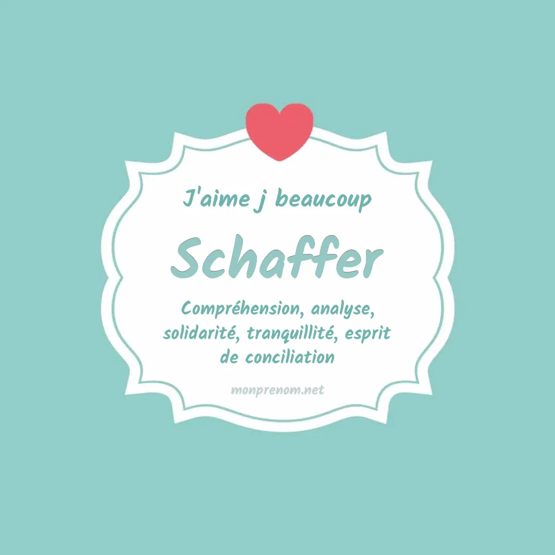 J'aime beaucoup Schaffer