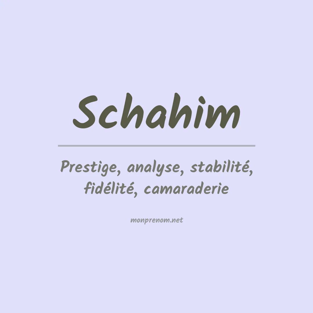 Signification du prénom Schahim