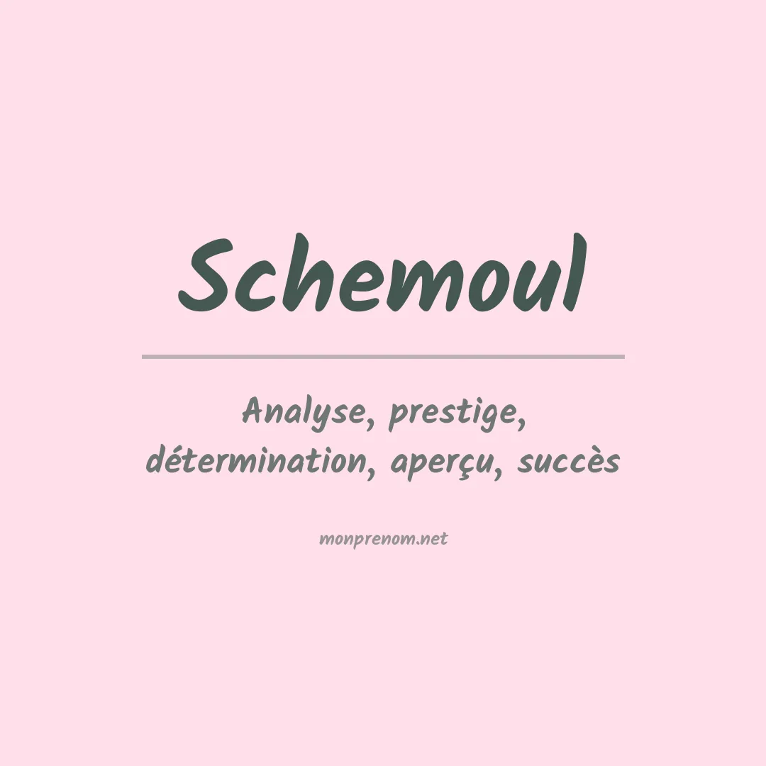 Signification du prénom Schemoul