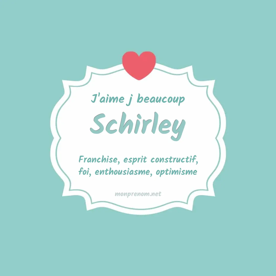 J'aime beaucoup Schirley