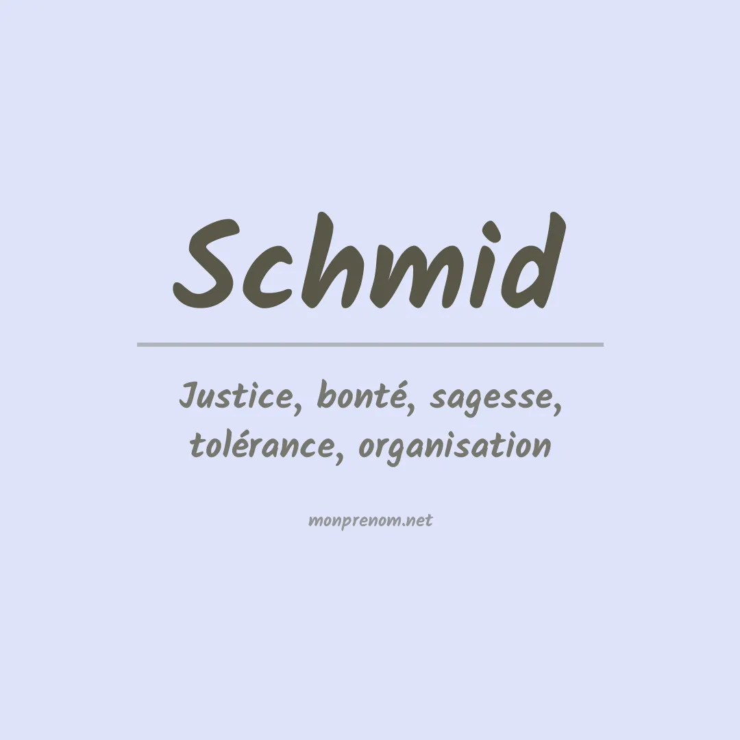 Signification du prénom Schmid