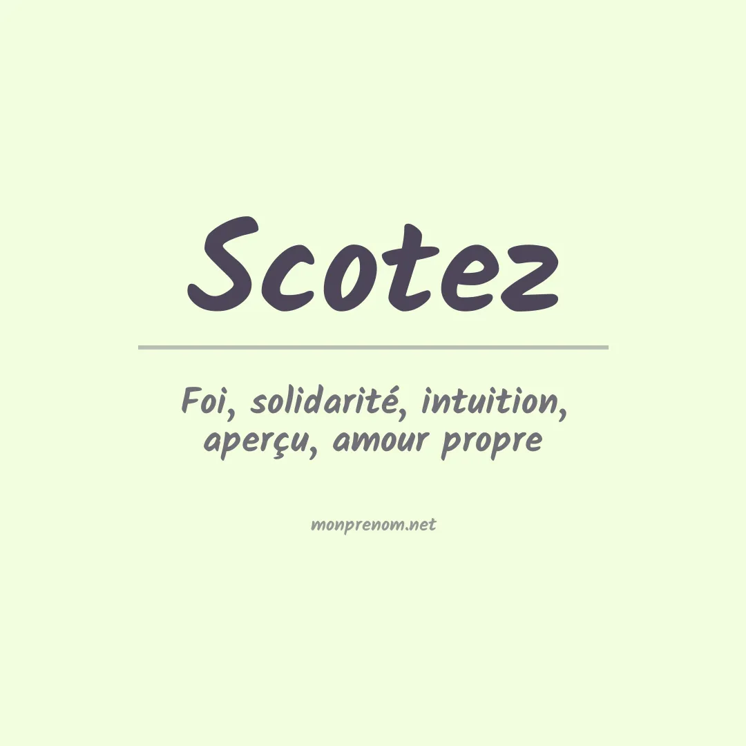 Signification du prénom Scotez