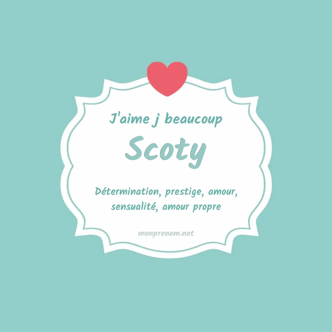J'aime beaucoup Scoty