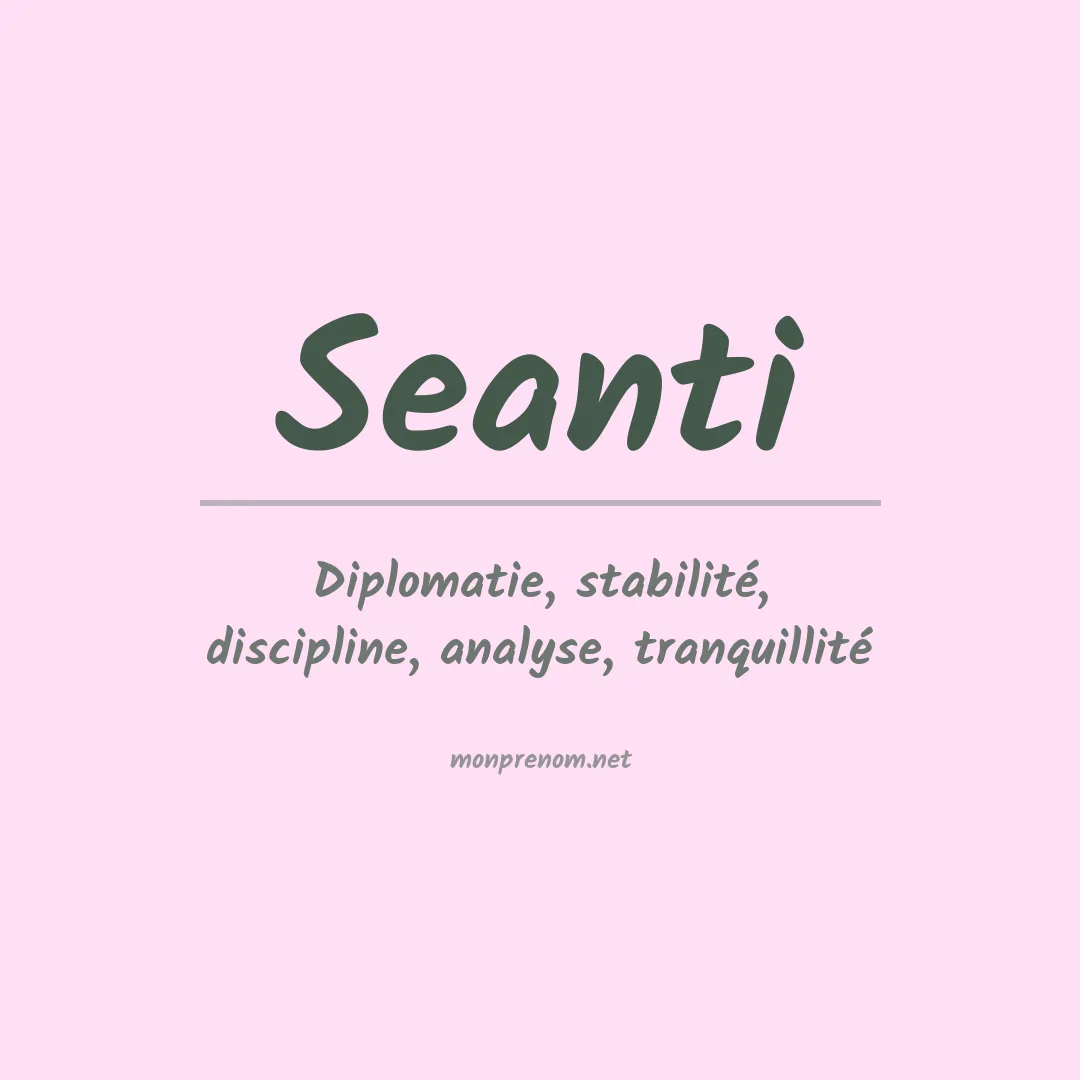 Signification du prénom Seanti