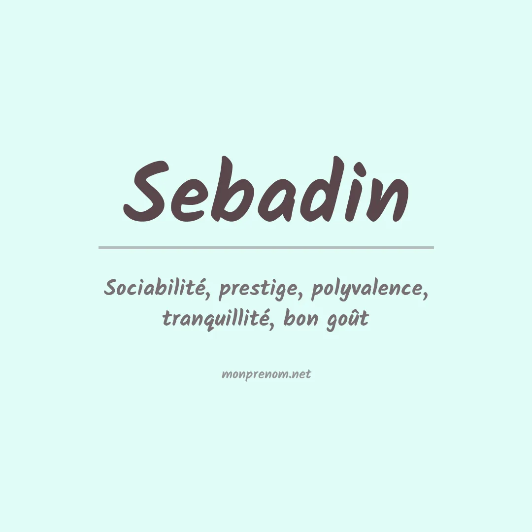 Signification du prénom Sebadin