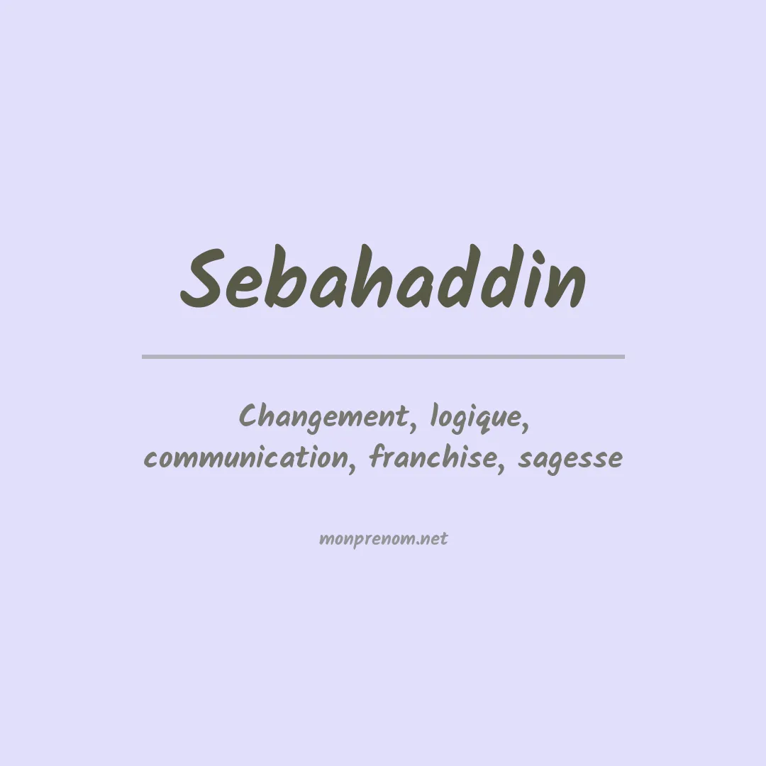 Signification du prénom Sebahaddin