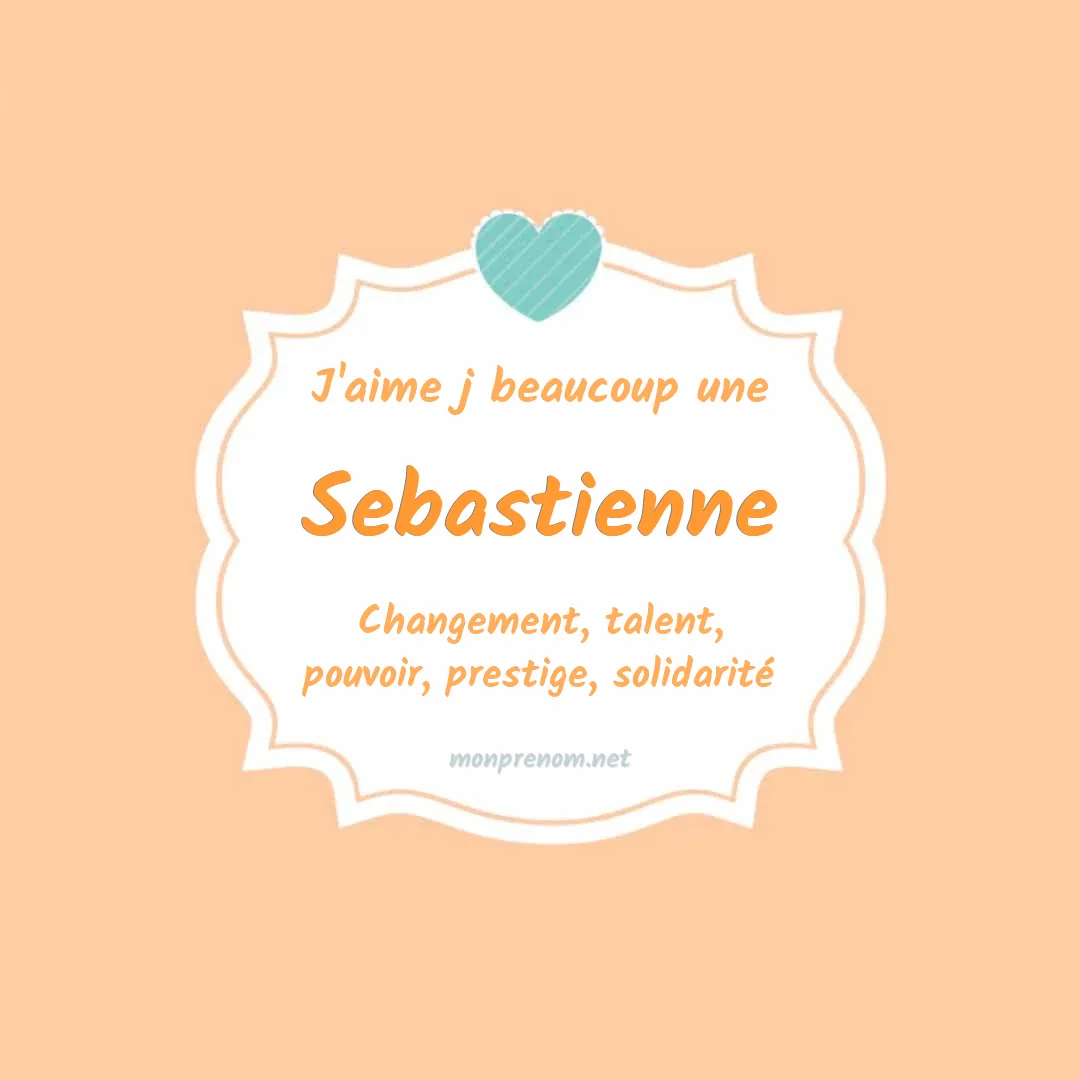 J'aime beaucoup Sebastienne