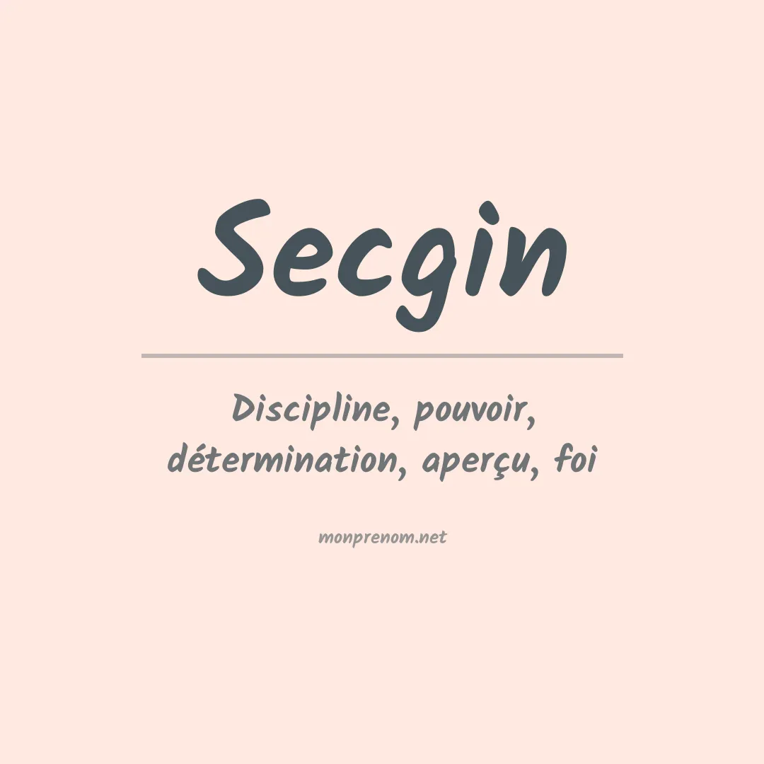 Signification du prénom Secgin