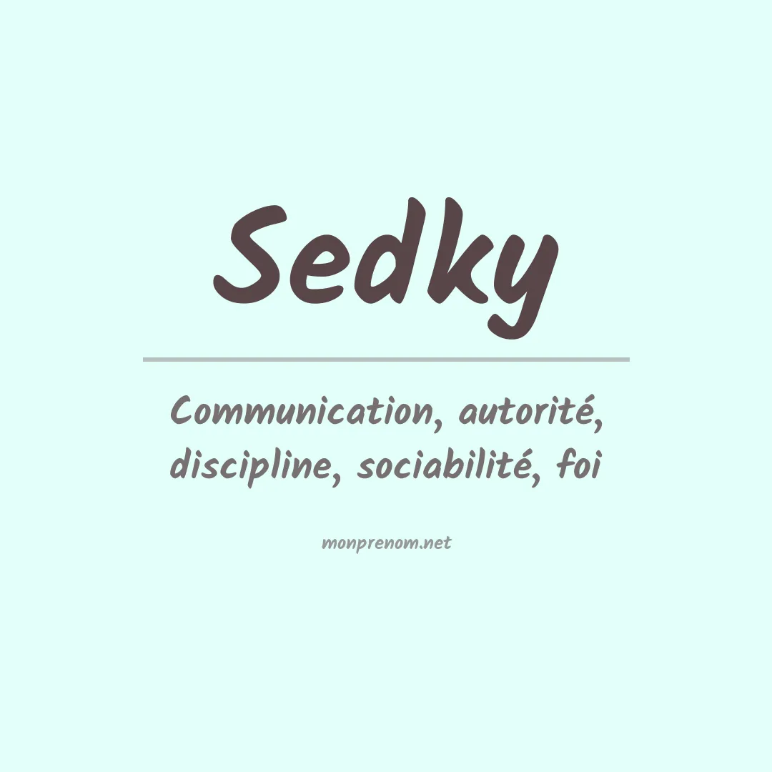 Signification du prénom Sedky