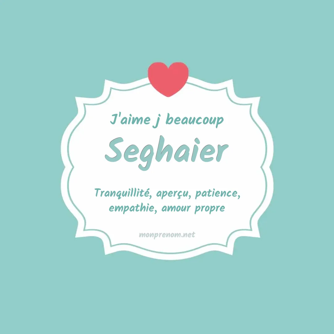 J'aime beaucoup Seghaier