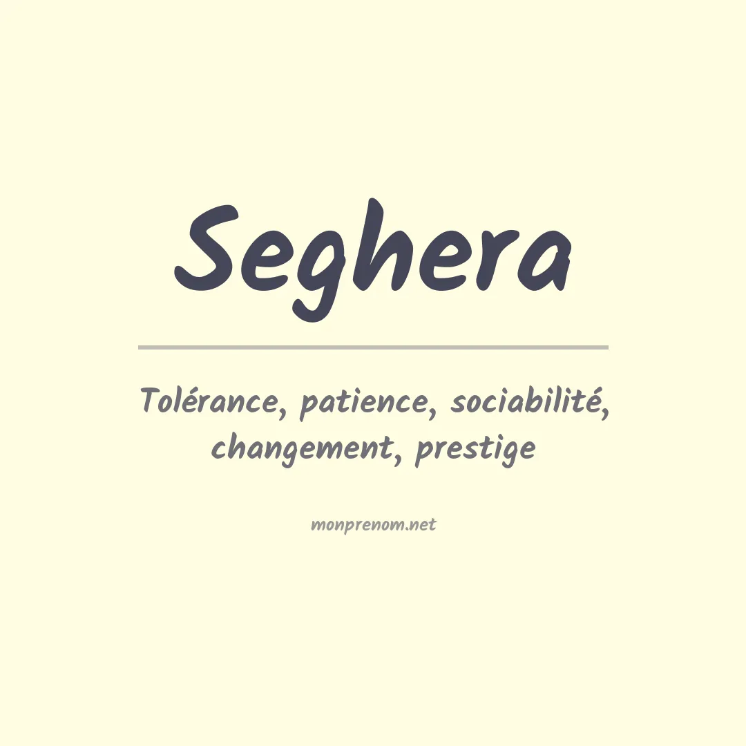 Signification du prénom Seghera