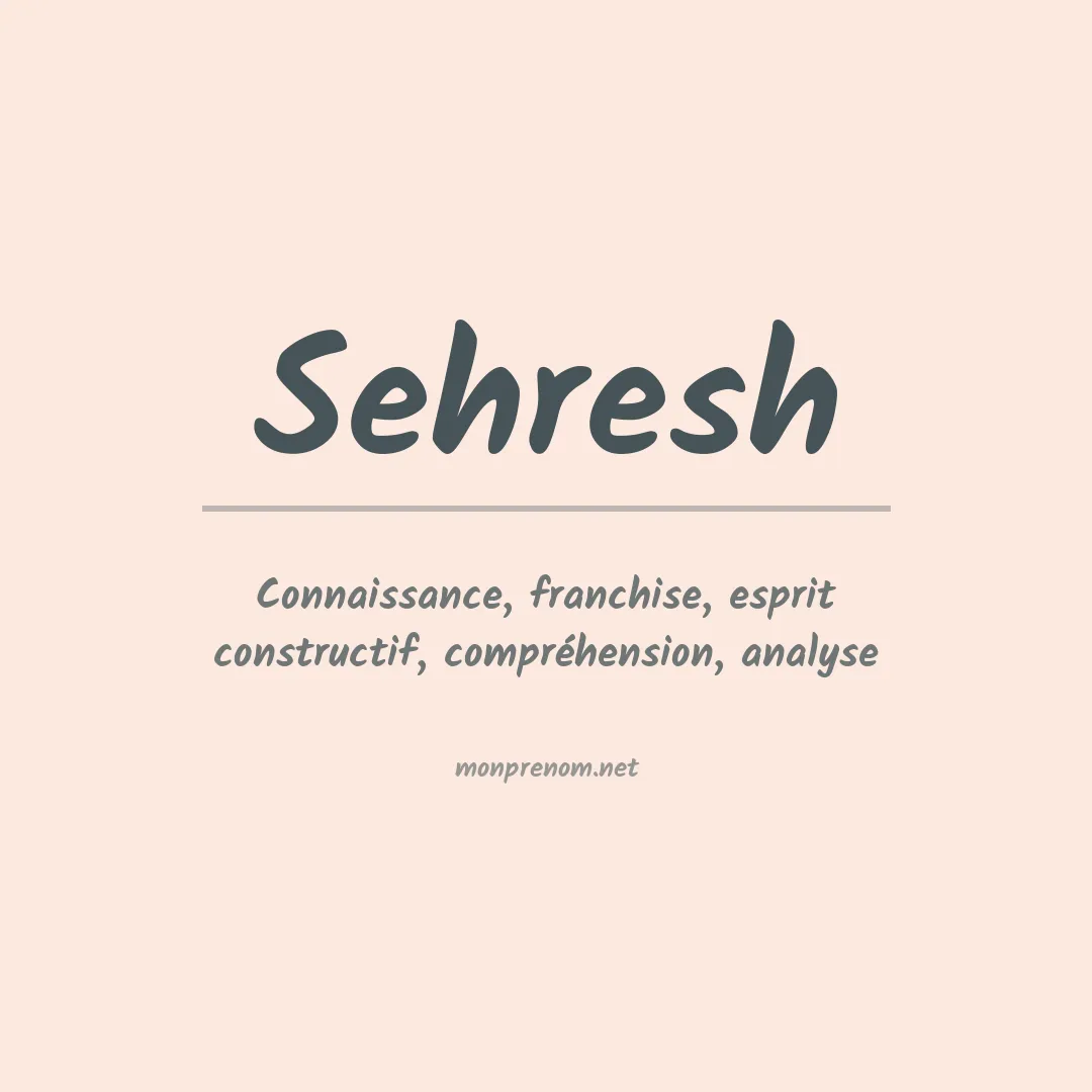 Signification du prénom Sehresh