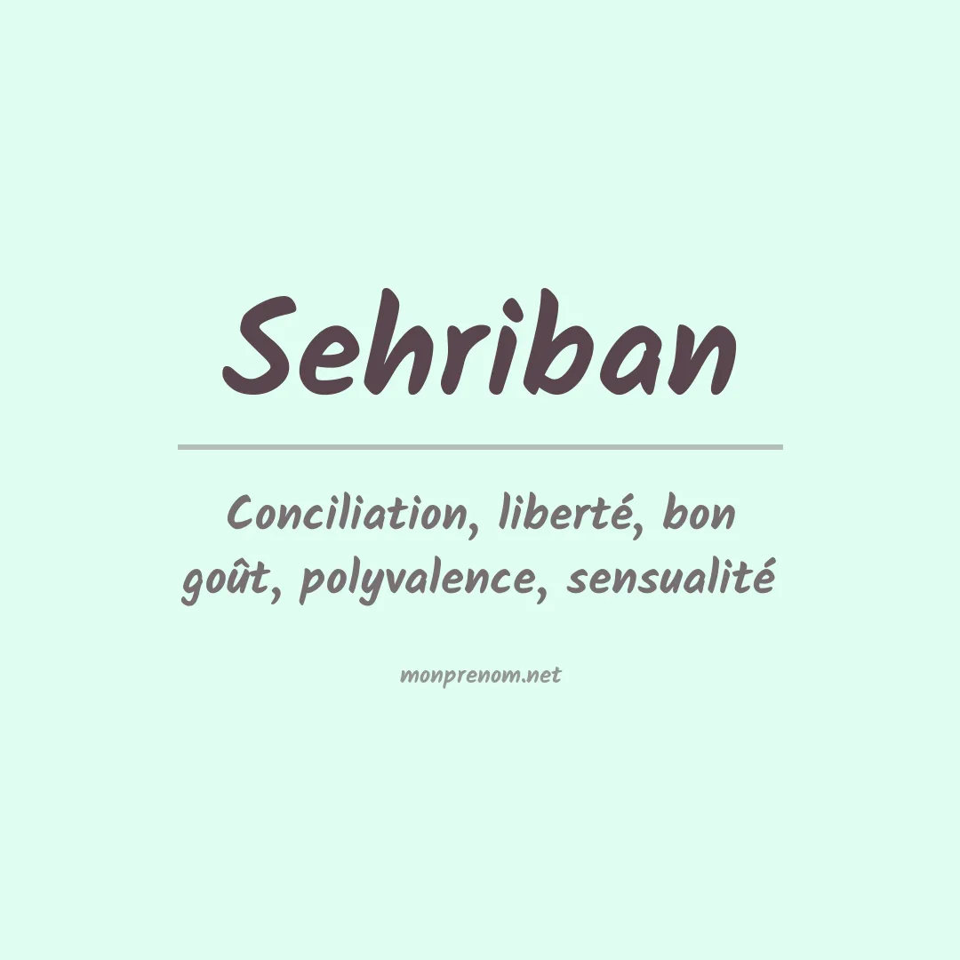 Signification du prénom Sehriban