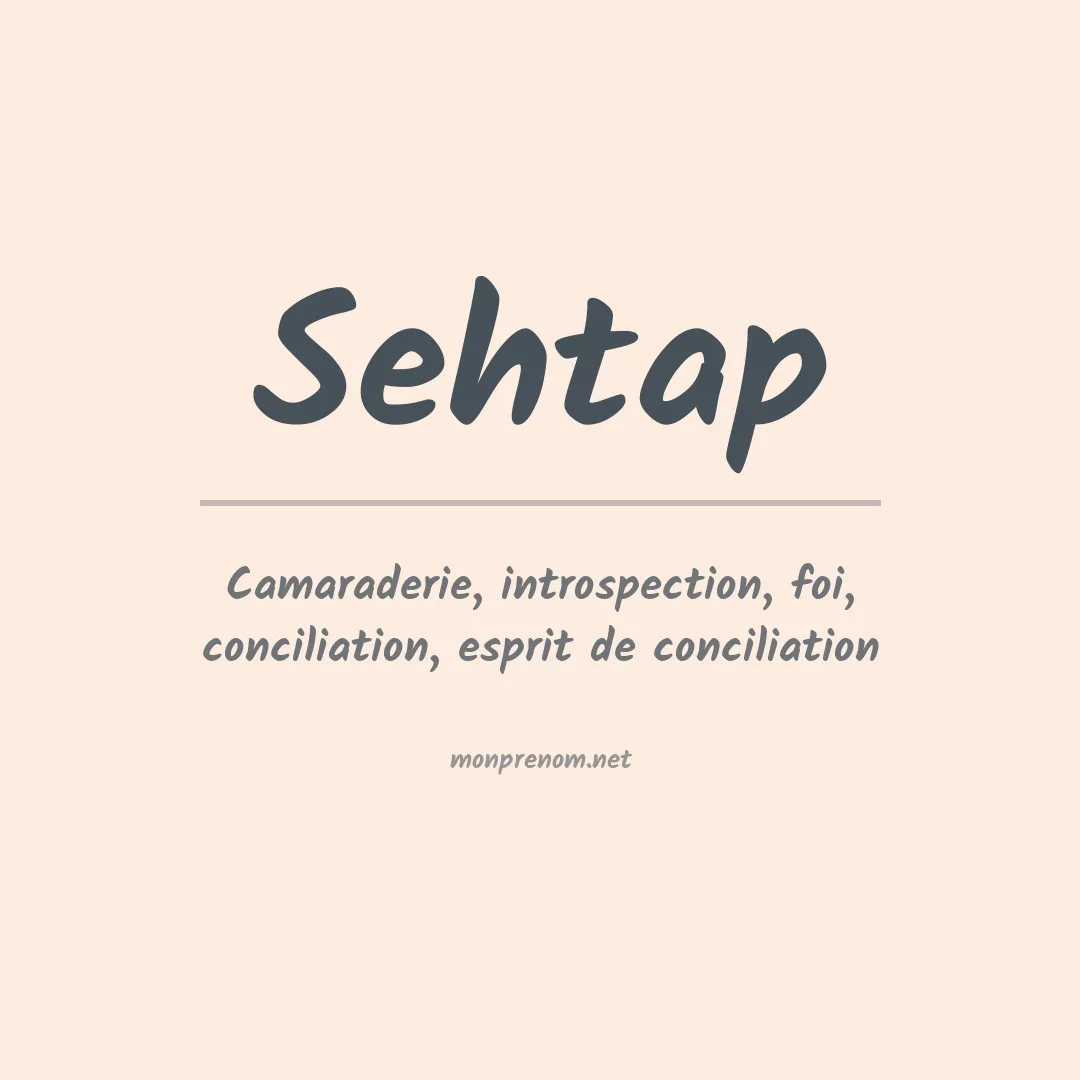 Signification du prénom Sehtap