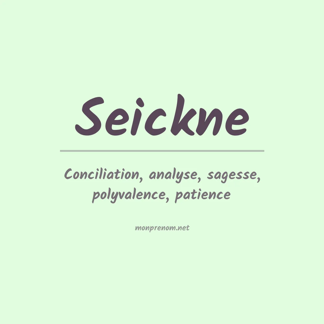 Signification du prénom Seickne