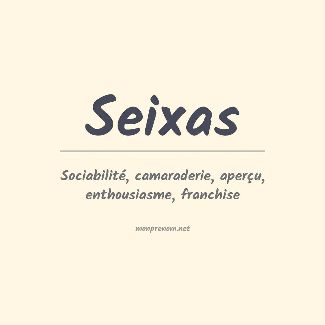 Signification du prénom Seixas