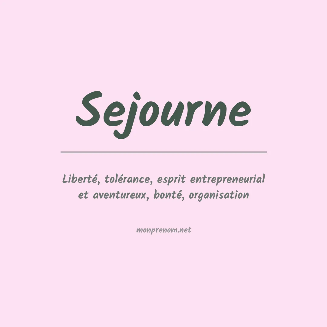 Signification du prénom Sejourne