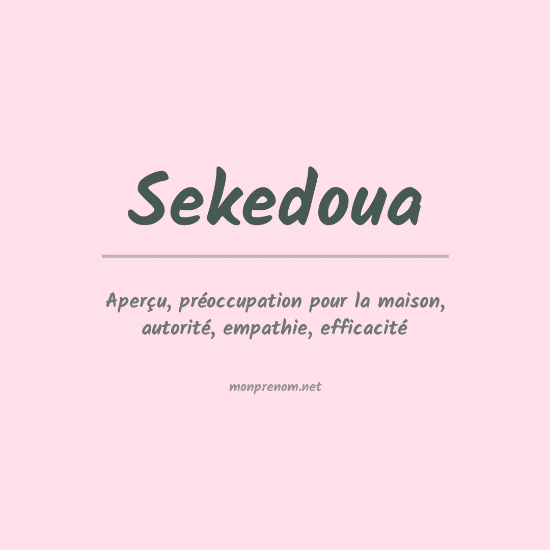 Signification du prénom Sekedoua
