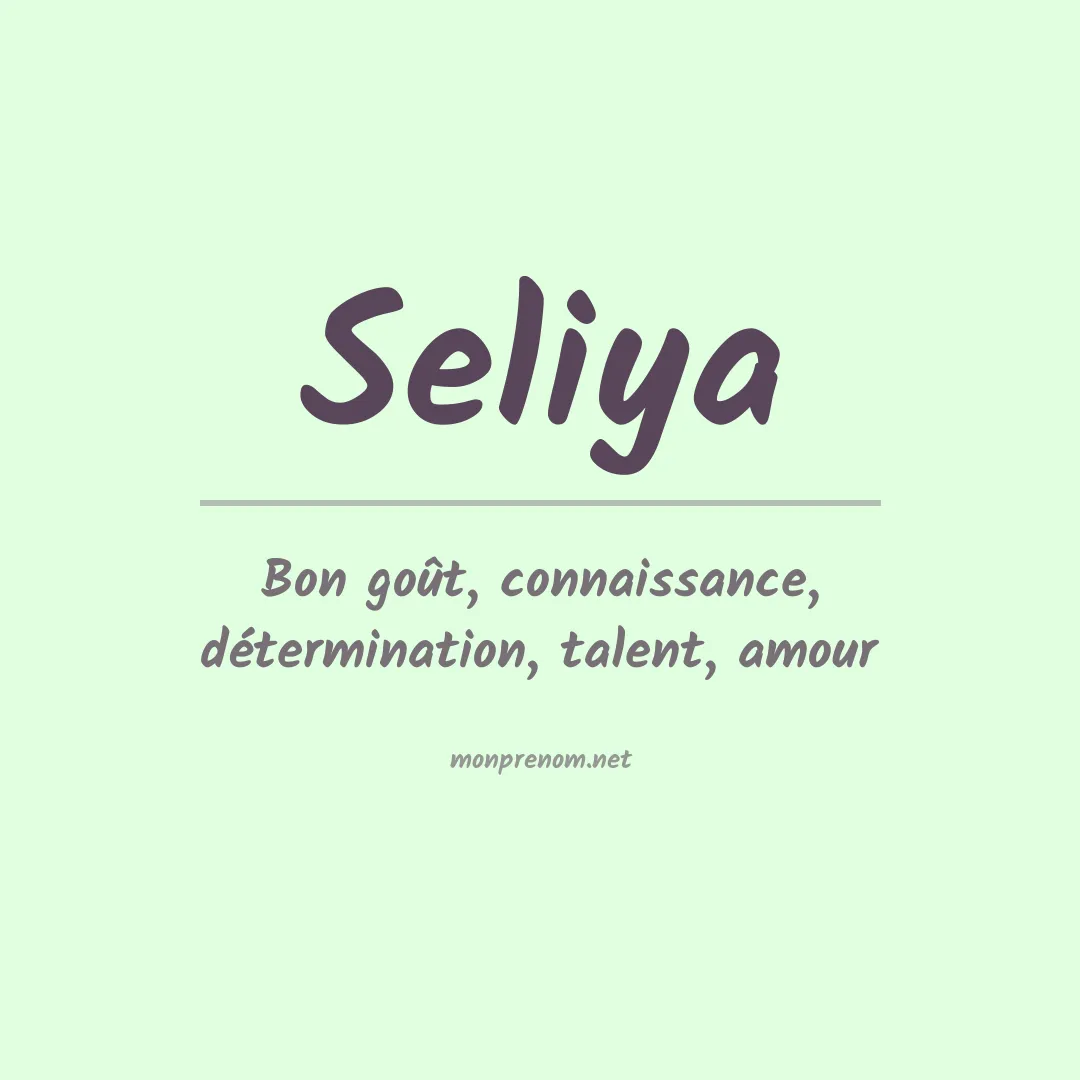 Signification du prénom Seliya