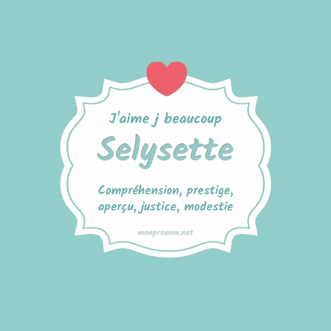J'aime beaucoup Selysette