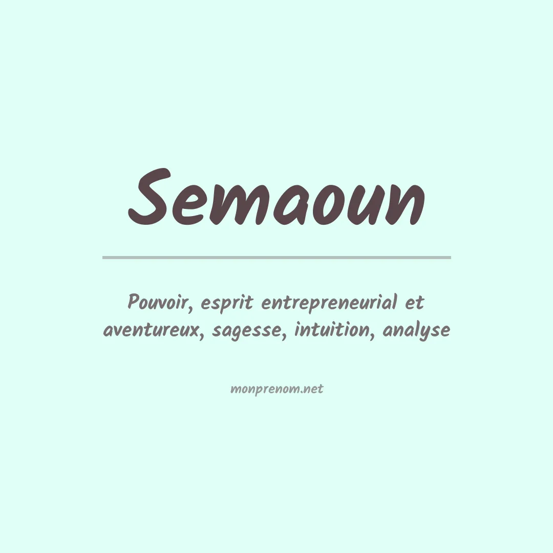 Signification du prénom Semaoun