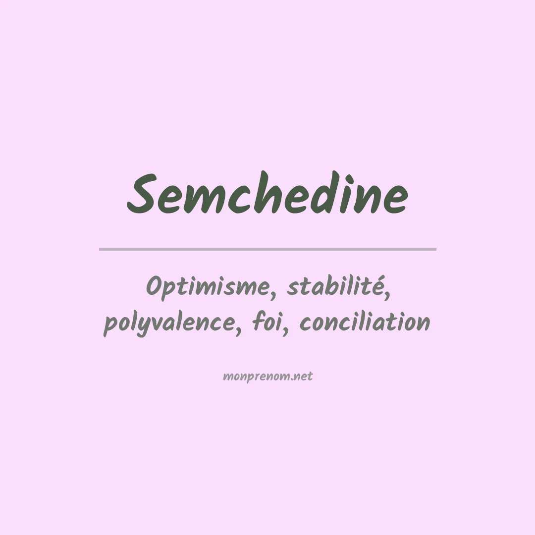 Signification du prénom Semchedine