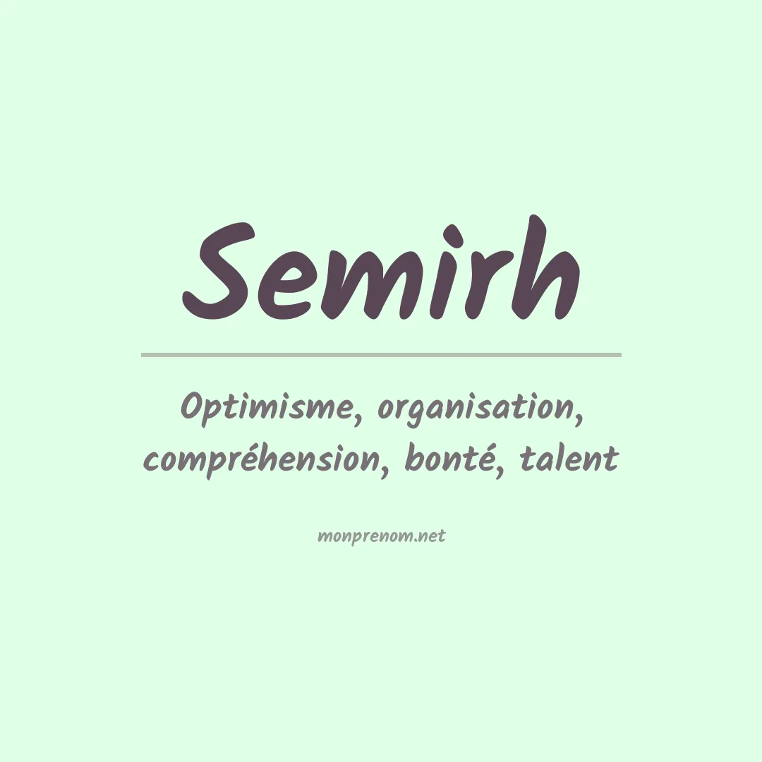 Signification du prénom Semirh