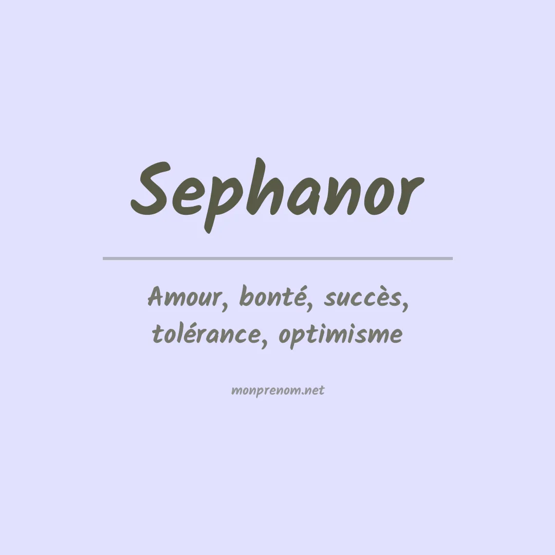 Signification du prénom Sephanor