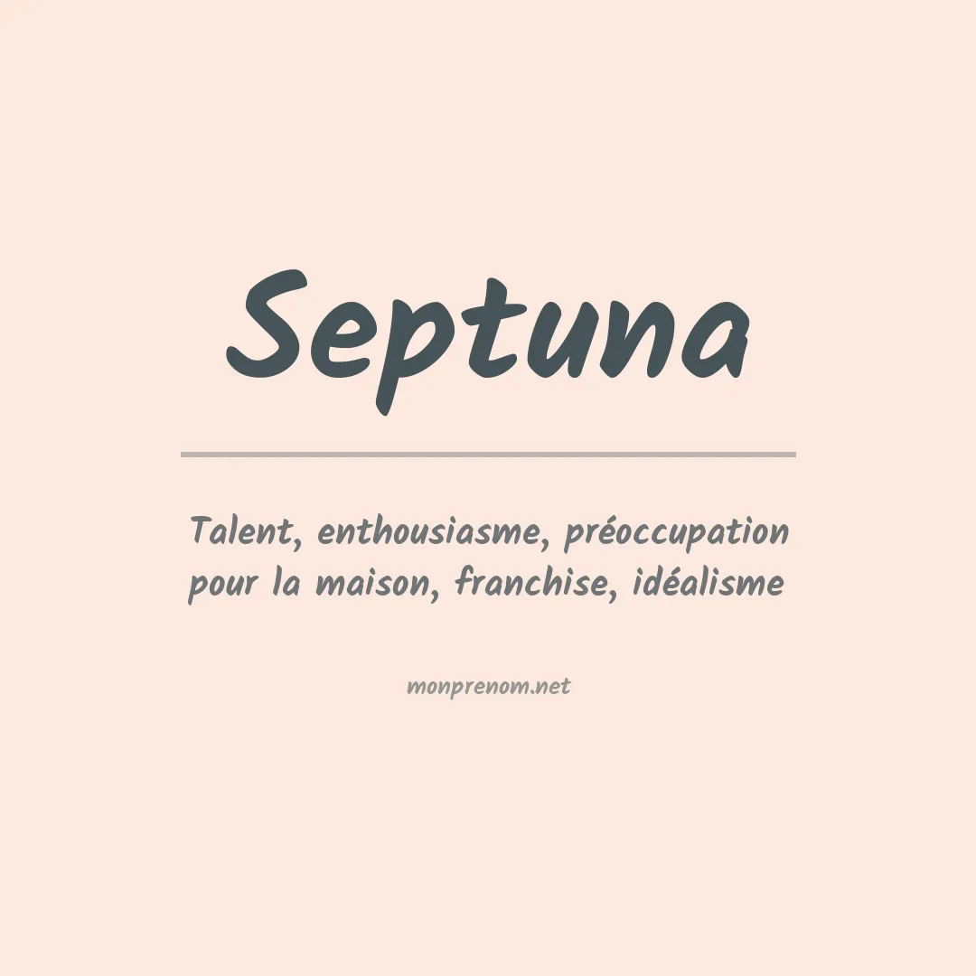 Signification du prénom Septuna