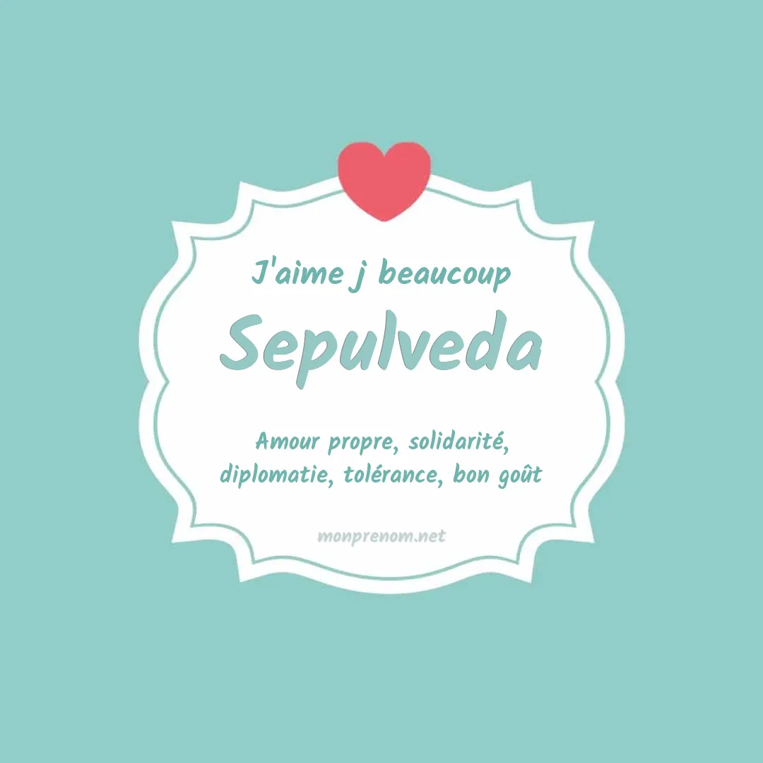 J'aime beaucoup Sepulveda