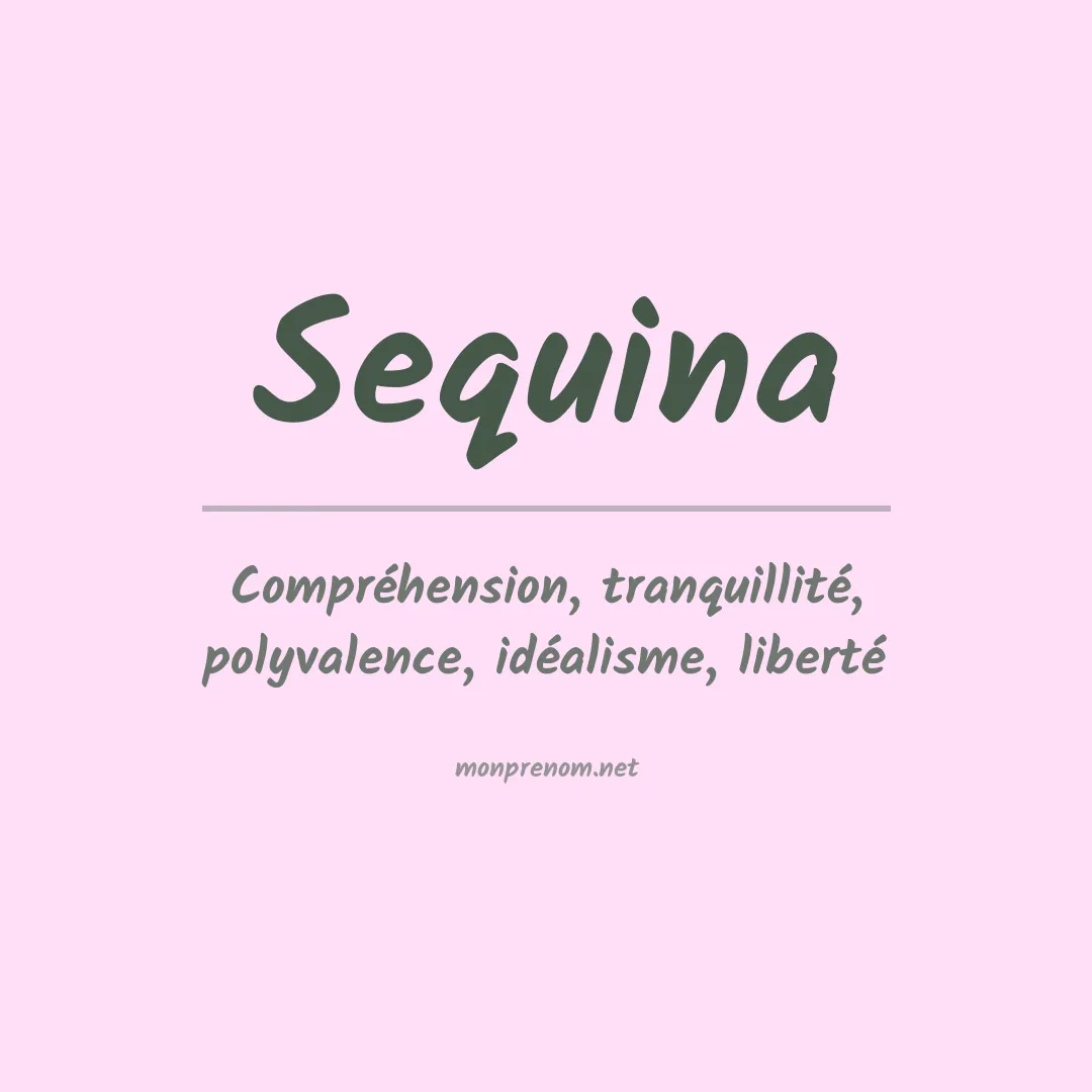 Signification du prénom Sequina