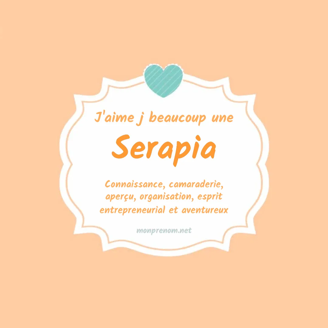 J'aime beaucoup Serapia