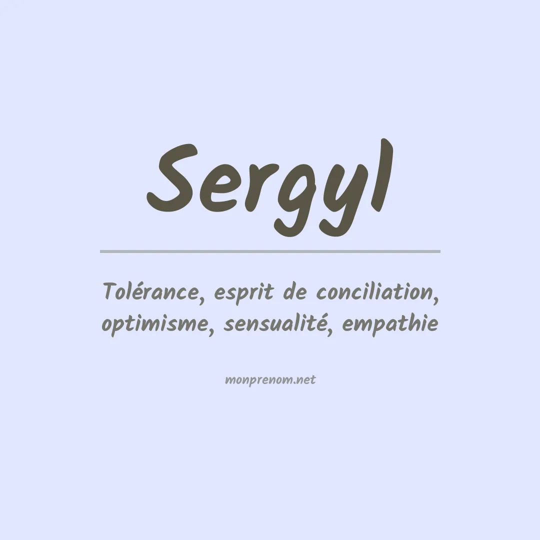 Signification du prénom Sergyl