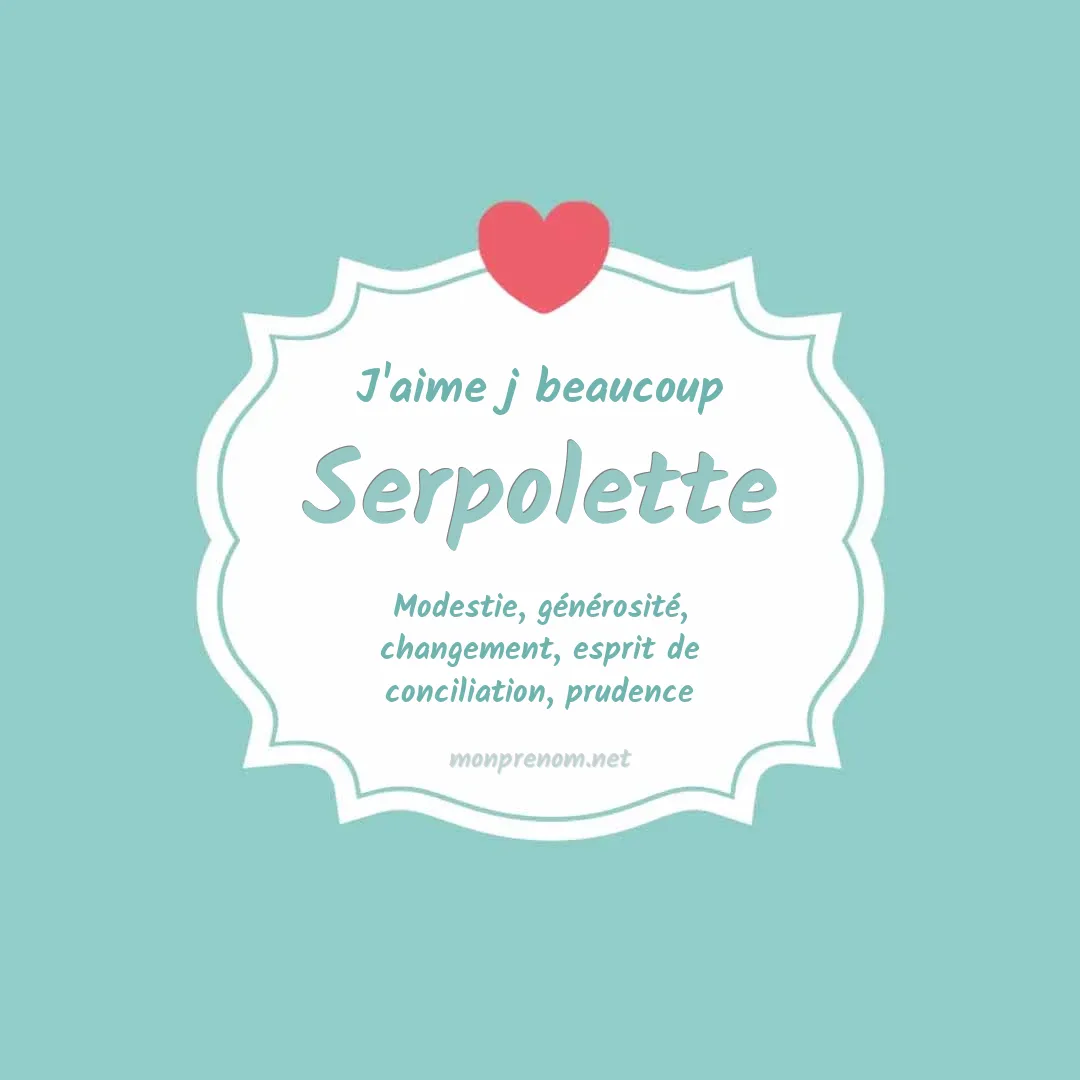 J'aime beaucoup Serpolette