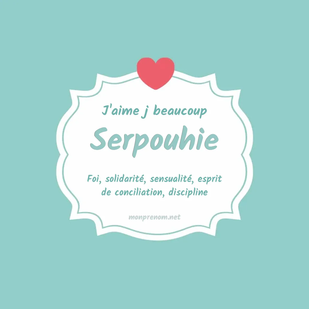 J'aime beaucoup Serpouhie