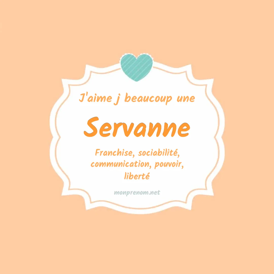 J'aime beaucoup Servanne